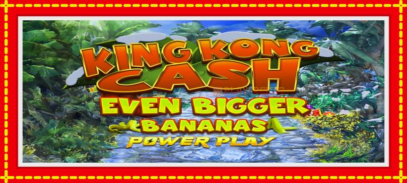 Slot machine King Kong Cash Even Bigger Bananas Power Play with access to free game online, picture 1