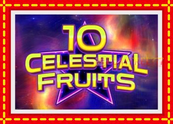 Slot machine 10 Celestial Fruits with free online game