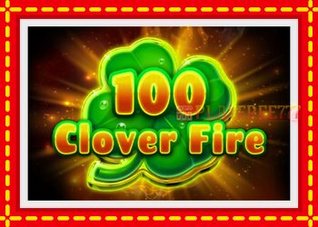 Slot machine 100 Clover Fire with free online game