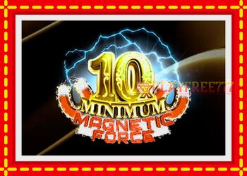 Slot machine 10x Minimum Magnetic Force with free online game