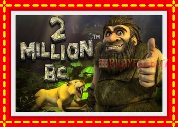 Slot machine 2 Million BC with free online game