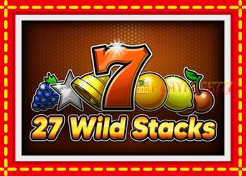 Slot machine 27 Wild Stacks with free online game