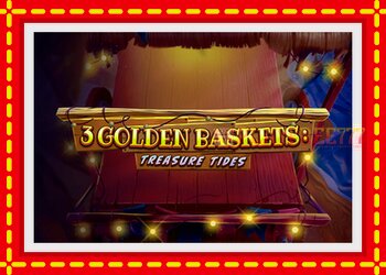 Slot machine 3 Golden Baskets: Treasure Tides with free online game