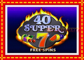 Slot machine 40 Super 7 Free Spins with free online game