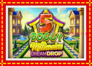 Slot machine 5 Doggy Millionaires Dream Drop with free online game