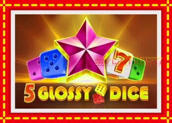 Slot machine 5 Glossy Dice with free online game