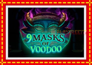 Slot machine 9 Masks of Voodoo with free online game