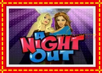 Slot machine A Night Out with free online game