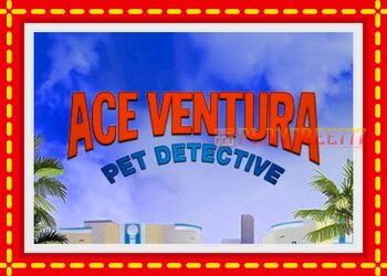 Slot machine Ace Ventura with free online game