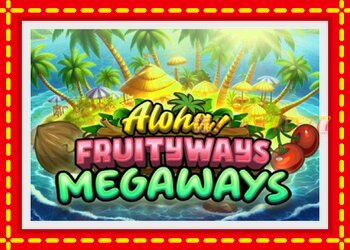 Slot machine Aloha! Fruityways with free online game