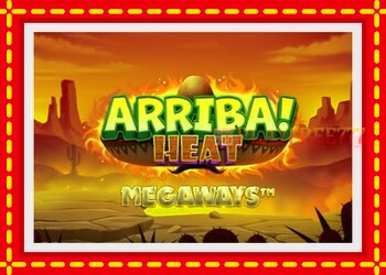 Slot machine Arriba Heat Megaways with free online game