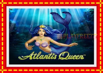 Slot machine Atlantis Queen with free online game