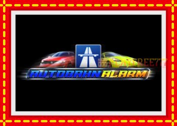 Slot machine Autobahn Alarm with free online game