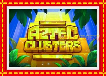 Slot machine Aztec Clusters with free online game