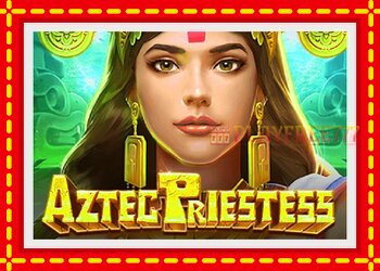 Slot machine Aztec Priestess with free online game