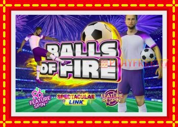 Slot machine Balls of Fire with free online game