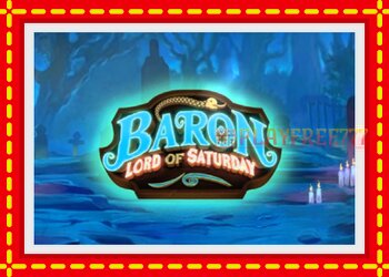 Slot machine Baron Lord of Saturday with free online game