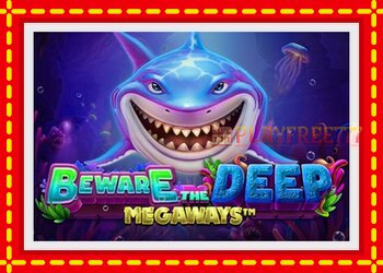 Slot machine Beware The Deep Megaways with free online game