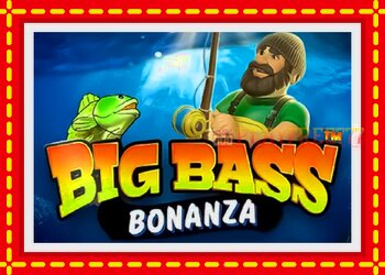 Slot machine Big Bass Bonanza with free online game