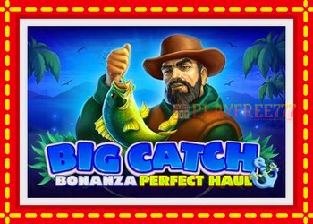 Slot machine Big Catch Bonanza: Perfect Haul with free online game