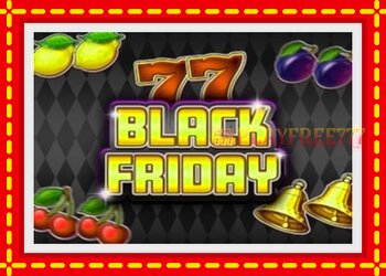 Slot machine Black Friday with free online game