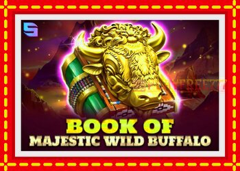 Slot machine Book of Majestic Wild Buffalo with free online game