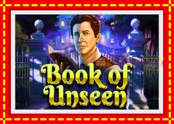 Slot machine Book of Unseen with free online game