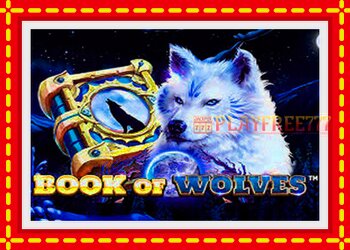 Slot machine Book of Wolves with free online game