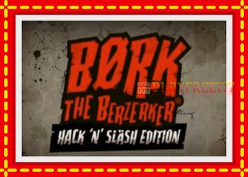 Slot machine Bork The Berzerker with free online game