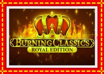 Slot machine Burning Classics Royal Edition with free online game