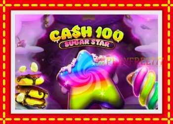 Slot machine Cash 100 Sugar Star with free online game