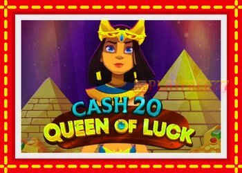 Slot machine Cash 20 Queen of Luck with free online game