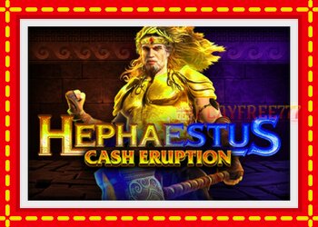 Slot machine Cash Eruption Hephaestus with free online game