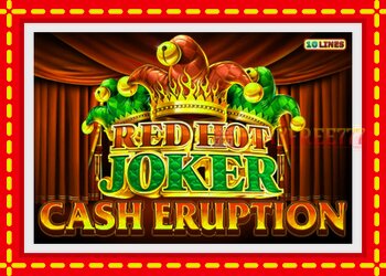 Slot machine Cash Eruption Red Hot Joker with free online game