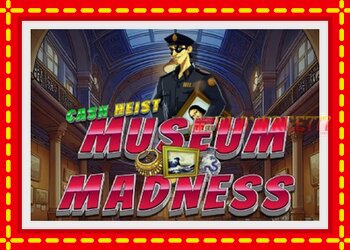 Slot machine Cash Heist Museum Madness with free online game