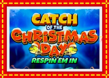 Slot machine Catch of the Christmas Day Respin Em In with free online game