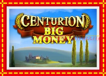 Slot machine Centurion Big Money with free online game