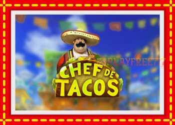 Slot machine Chef de Tacos with free online game