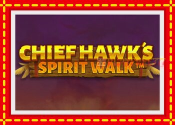 Slot machine Chief Hawk’s Spirit Walk with free online game