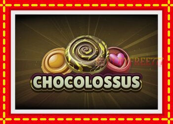 Slot machine Chocolossus with free online game