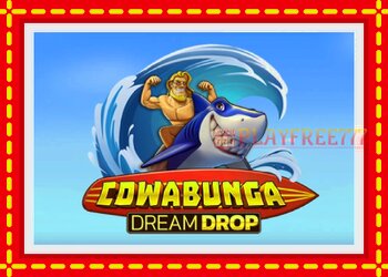 Slot machine Cowabunga Dream Drop with free online game