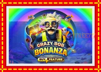 Slot machine Crazy Bob Bonanza with free online game