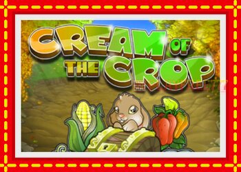 Slot machine Cream of the Crop with free online game