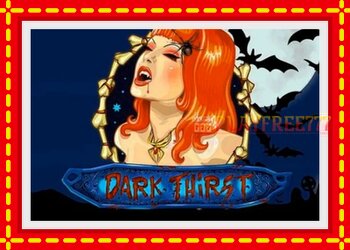 Slot machine Dark Thirst with free online game