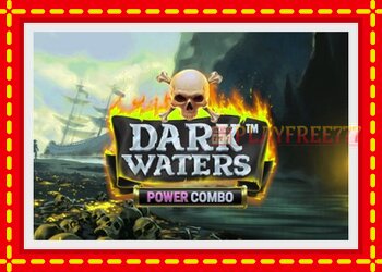 Slot machine Dark Waters Power Combo with free online game