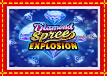 Slot machine Diamond Spree Explosion with free online game