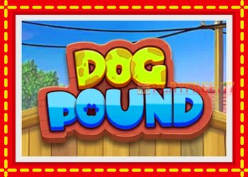 Slot machine Dog Pound with free online game