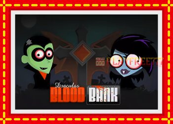 Slot machine Dracula’s Blood Bank with free online game