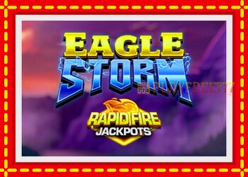 Slot machine Eagle Storm Rapid Fire Jackpots with free online game