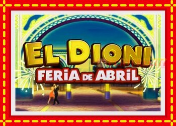 Slot machine El Dioni Feria de Abril with free online game